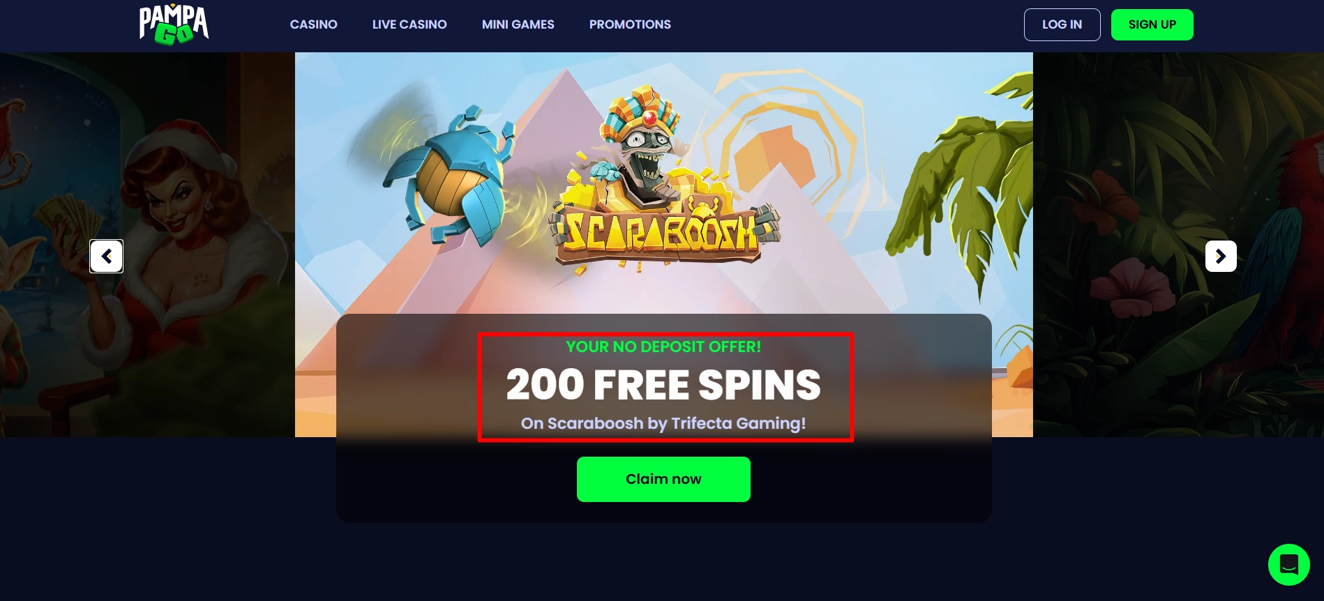 Claim two hundred no deposit free spins at the PampaGo casino homepage.
